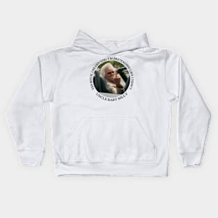 Uncle Baby Billy - Quotes Kids Hoodie